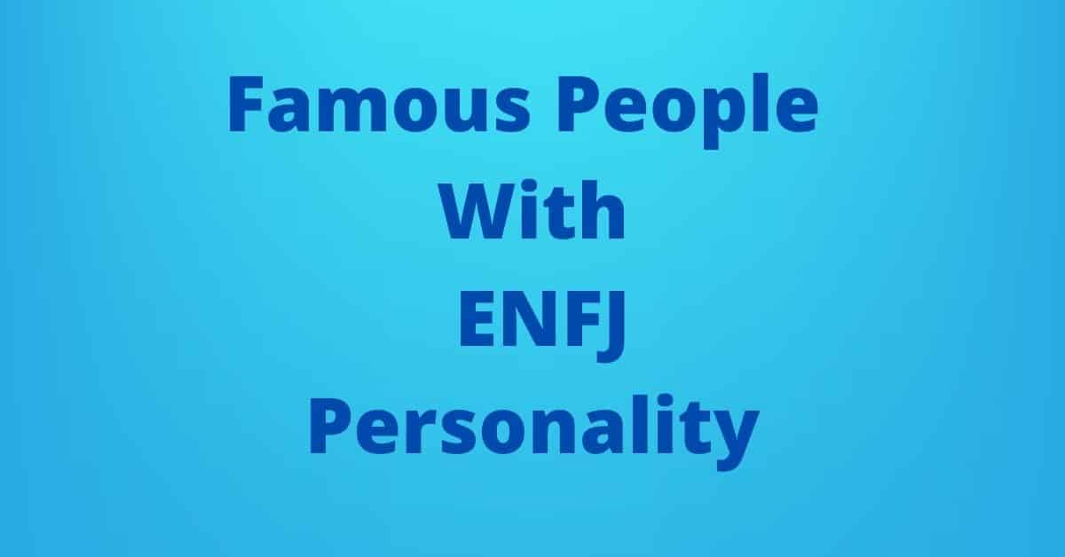 Famous People With ENFJ Personality