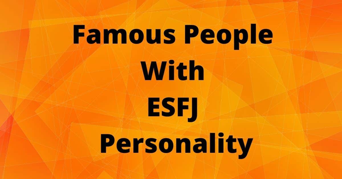 Famous People With ESFJ Personality