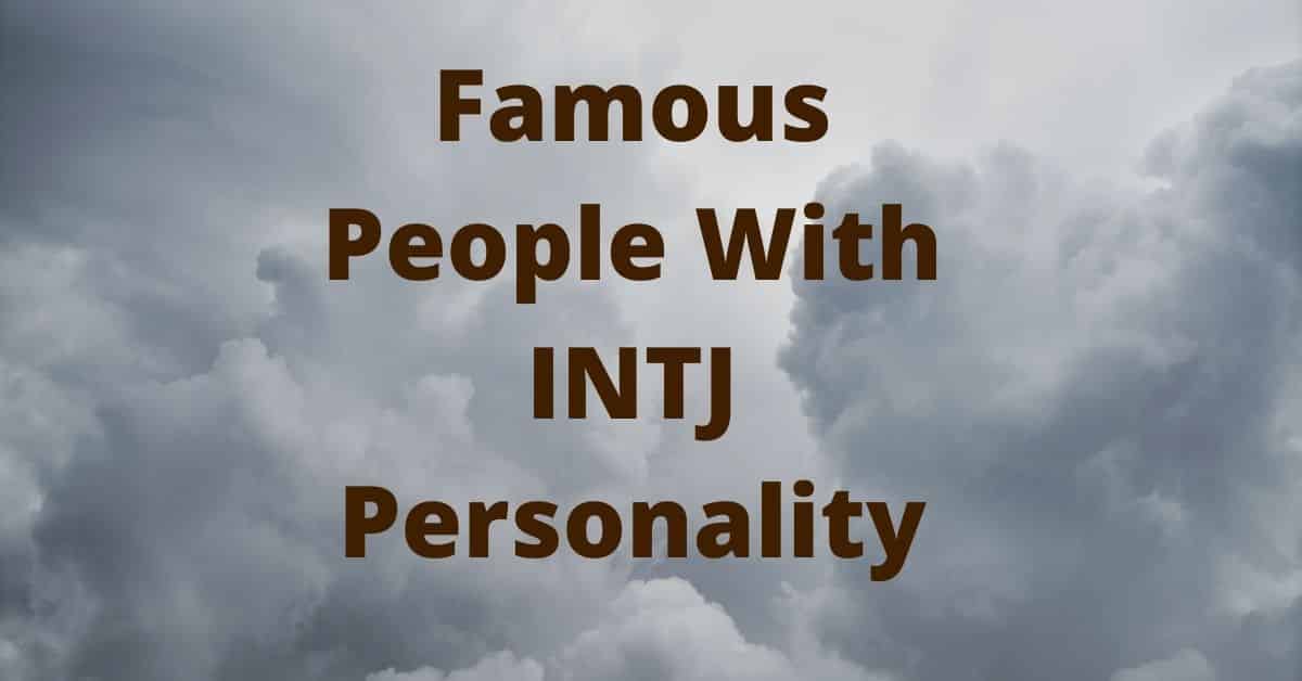 Famous People With INTJ Personality