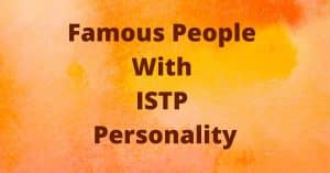 Famous People With ISTP Personality