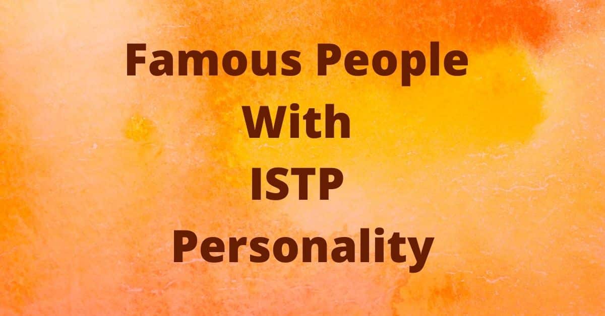 Famous People With ISTP Personality