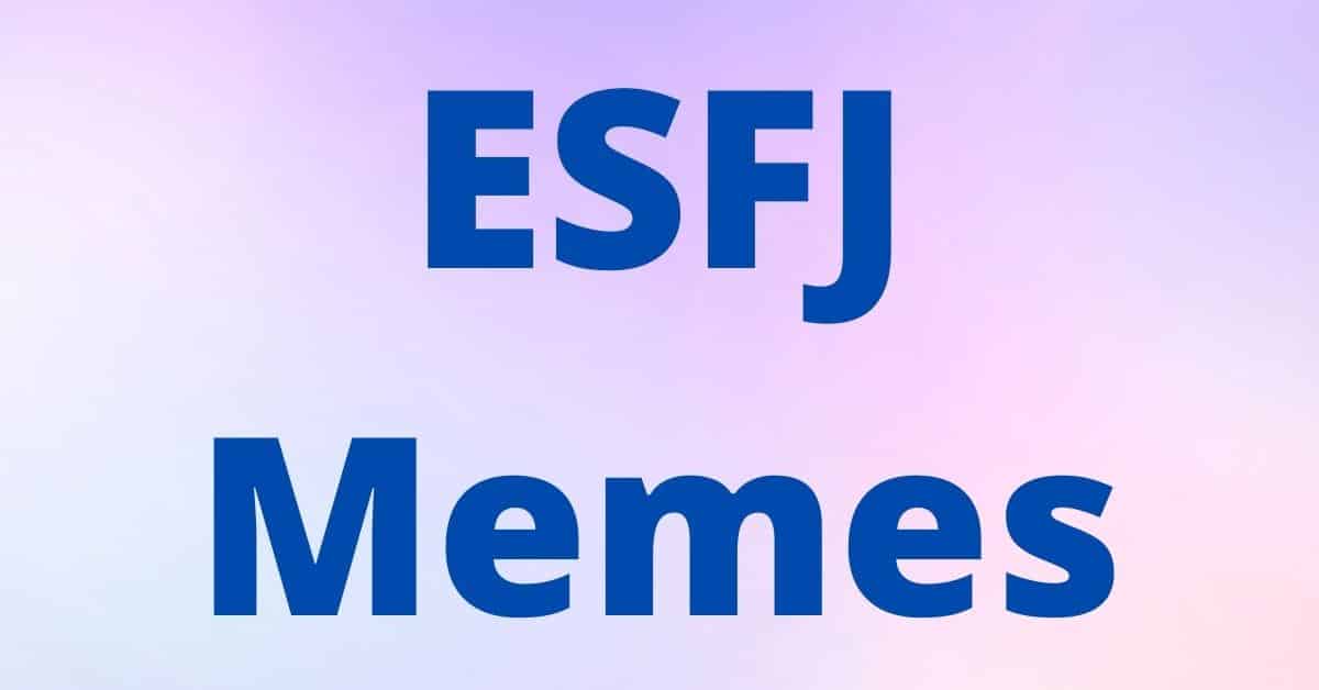 ESFJ Memes