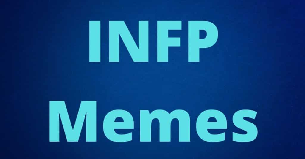 Infp Memes Funniest Memes Pesonality Guru